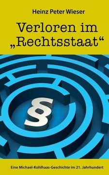 portada Verloren im "Rechtsstaat": Eine Michael Kohlhaas-Geschichte im 21. Jahrhundert (en Alemán)