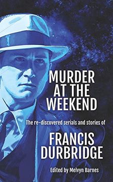 portada Murder at the Weekend: The Re-Discovered Serials and Stories of Francis Durbridge (en Inglés)