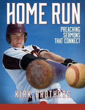 portada Home Run: Preaching Sermons That Connect (en Inglés)