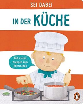 portada Sei Dabei! - in der Küche: Pappbilderbuch mit Vielen Klappen zum Mitmachen ab 2 Jahren (Die sei Dabei! -Reihe, Band 4) (in German)