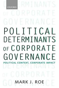 portada Political Determinants of Corporate Governance: Political Context, Corporate Impact (Clarendon Lectures in Management Studies) (en Inglés)