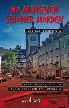 portada Wo Menschen schöner morden: Eine kriminelle Tour durch Freiburg und Südbaden (en Alemán)