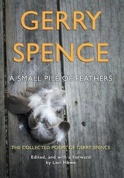 portada A Small Pile of Feathers: The Collected Poems of Gerry Spence 
