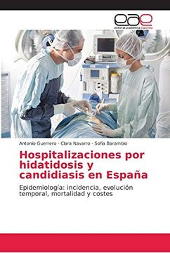 portada Hospitalizaciones por Hidatidosis y Candidiasis en España: Epidemiología: Incidencia, Evolución Temporal, Mortalidad y Costes