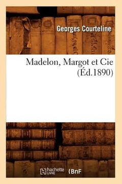portada Madelon, Margot Et Cie (Éd.1890) (en Francés)