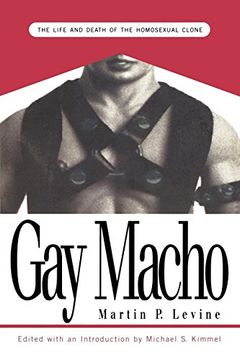 portada Gay Macho: The Life and Death of the Homosexual Clone (en Inglés)