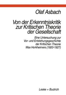 portada Von der Erkenntniskritik zur Kritischen Theorie der Gesellschaft: Eine Untersuchung zur Vor- und Entstehungsgeschichte der Kritischen Theorie Max Horkheimers (1920–1927) (German Edition)