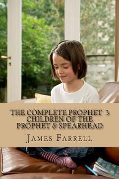 portada The Complete Prophet Vol. 3: The Children of the Prophet, Spearhead (en Inglés)