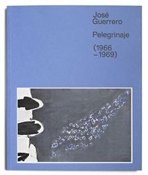 portada Catálogo José Guerrero. Pelegrinaje. (1966-1969)
