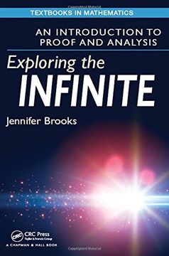 portada Exploring the Infinite: An Introduction to Proof and Analysis (Textbooks in Mathematics)