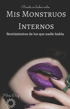 portada Mis Monstruos Internos: Sentimientos de los que nadie habla (in Spanish)