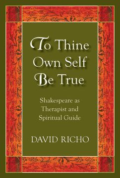 portada To Thine Own Self Be True: Shakespeare as Therapist and Spiritual Guide