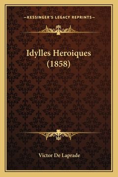 portada Idylles Heroiques (1858) (en Francés)
