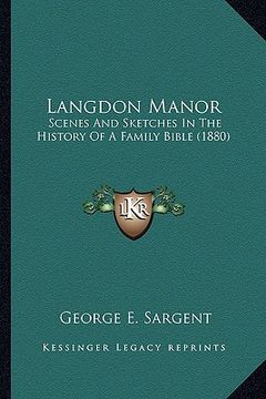 portada langdon manor: scenes and sketches in the history of a family bible (1880) (en Inglés)