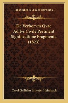 portada De Verborvm Qvae Ad Ivs Civile Pertinent Significatione Fragmenta (1823) (en Latin)
