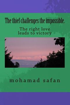 portada The thief challenges the impossible.: The right love leads to victory