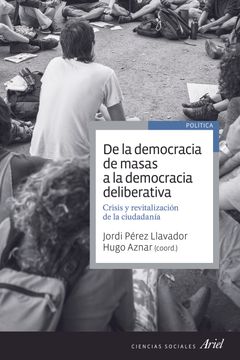 portada De la Democracia de Masas a la Democracia Deliberativa (Ariel Ciencias Sociales)