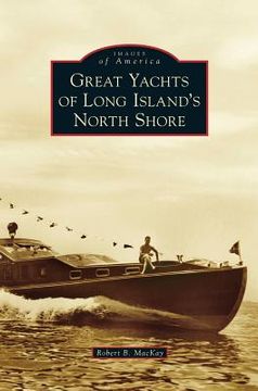 portada Great Yachts of Long Island's North Shore (en Inglés)