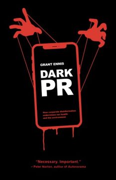 portada Dark pr: How Corporate Disinformation Harms our Health and the Environment (en Inglés)