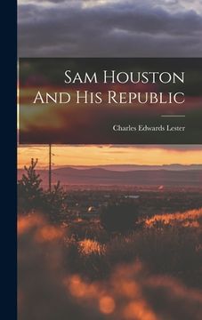 portada Sam Houston And His Republic (en Inglés)