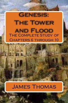 portada Genesis: The Tower and Flood: The Complete Study of Chapters 6 through 10