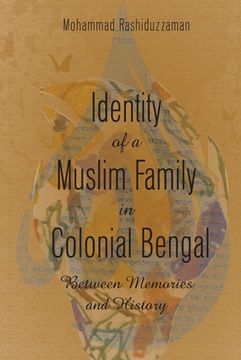 portada Identity of a Muslim Family in Colonial Bengal: Between Memories and History (in English)