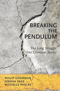 portada Breaking the Pendulum: The Long Struggle Over Criminal Justice (en Inglés)