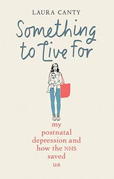 portada Something to Live For: My Postnatal Depression and how the nhs Saved us (en Inglés)