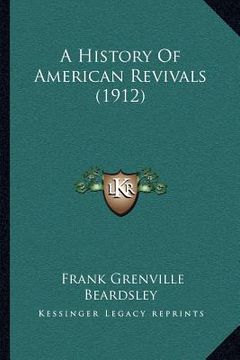 portada a history of american revivals (1912) (en Inglés)