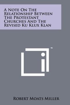 portada a note on the relationship between the protestant churches and the revised ku klux klan (en Inglés)