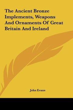 portada the ancient bronze implements, weapons and ornaments of great britain and ireland (en Inglés)