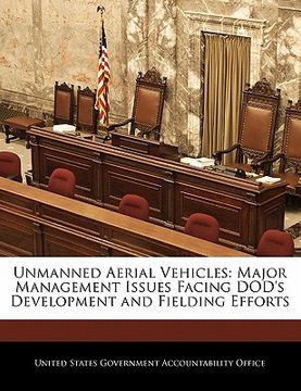 portada unmanned aerial vehicles: major management issues facing dod's development and fielding efforts (en Inglés)