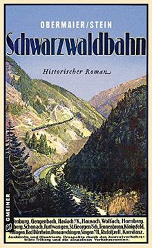 portada Schwarzwaldbahn: Ein Historischer Kriminalroman um Robert Gerwig (Historische Romane im Gmeiner-Verlag) (en Alemán)