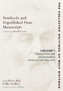 portada nots and unpublished prose manuscripts, volume 1: family notes and autobiography, brooklyn and new york (en Inglés)