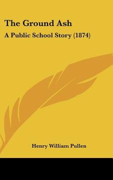 portada the ground ash: a public school story (1874) (en Inglés)