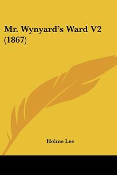 portada mr. wynyard's ward v2 (1867) (en Inglés)
