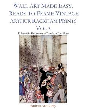 portada Wall Art Made Easy: Ready to Frame Vintage Arthur Rackham Prints Vol 3: 30 Beautiful Illustrations to Transform Your Home