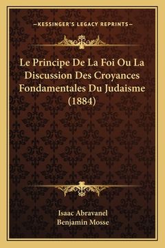 portada Le Principe De La Foi Ou La Discussion Des Croyances Fondamentales Du Judaisme (1884) (en Italiano)
