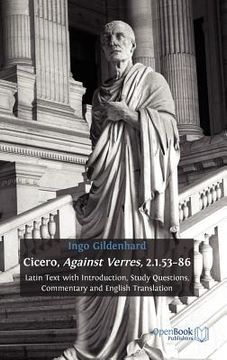 portada cicero, against verres, 2.1.53-86: latin text with introduction, study questions, commentary and english translation