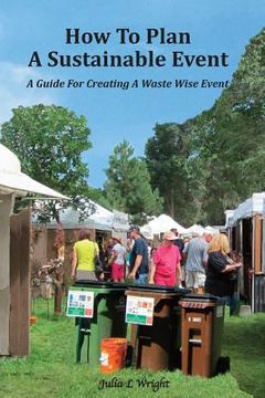 portada How to Plan a Sustainable Event: A Guide for Creating a Waste Wise Event (en Inglés)