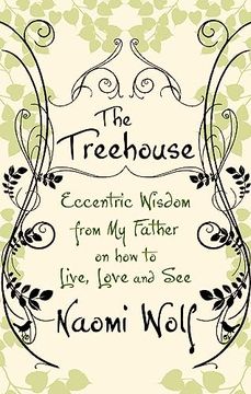 portada The Treehouse: Eccentric Wisdom on how to Live, Love and see