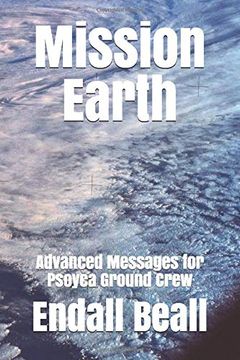portada Mission Earth: Advanced Messages for Psoyca Ground Crew (Beyond Second Cognition) (en Inglés)