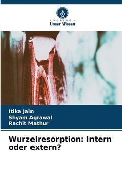 portada Wurzelresorption: Intern oder extern? (en Alemán)