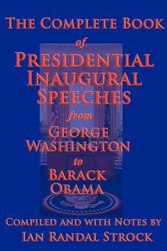portada the complete book of presidential inaugural speeches, 2013 edition (en Inglés)