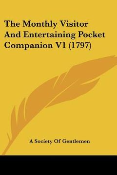 portada the monthly visitor and entertaining pocket companion v1 (1797) (en Inglés)