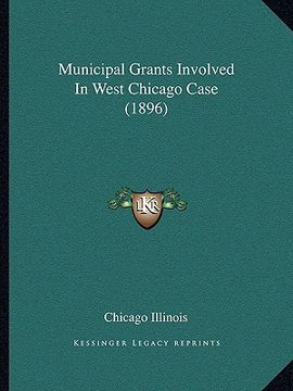 portada municipal grants involved in west chicago case (1896) (en Inglés)