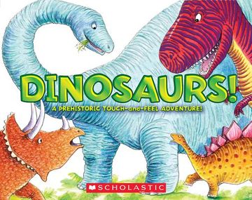 portada Dinosaurs! A Prehistoric Touch-And-Feel Adventure! 