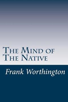 portada The Mind of The Native (en Inglés)