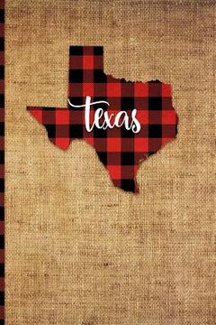 portada Texas: 6 X 9 108 Pages: Buffalo Plaid Texas State Silhouette Hand Lettering Cursive Script Design on Soft Matte Cover Noteboo