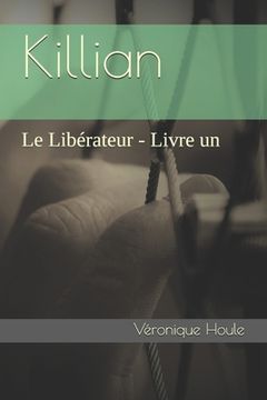 portada Le Libérateur: Tome 1. Killian (in French)